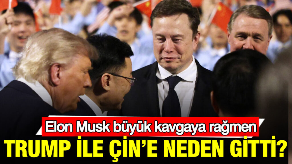 Elon Musk, Trump ile Gerilimlere Rağmen Çin’e Gitme Nedenini Açıkladı